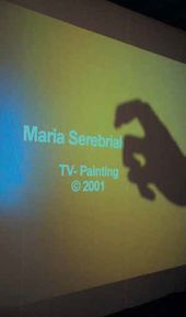 Мария СЕРЕБРЯКОВА. TV-Рainting. 2001